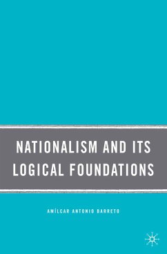Nationalism and Its Logical Foundations (eBook, PDF) - Barreto, A.
