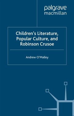 Children's Literature, Popular Culture, and Robinson Crusoe (eBook, PDF) - O'Malley, A.