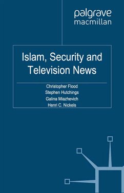 Islam, Security and Television News (eBook, PDF) - Flood, C.; Hutchings, S.; Miazhevich, G.; Nickels, H.