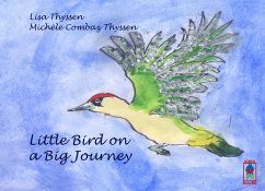 Little Bird on a Big Journey (eBook, ePUB) - Thyssen, Lisa; Combaz Thyssen, Michèle