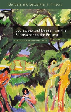 Bodies, Sex and Desire from the Renaissance to the Present (eBook, PDF) - Fisher, Kate; Toulalan, Sarah