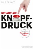 Kreativ auf Knopfdruck (eBook, ePUB)