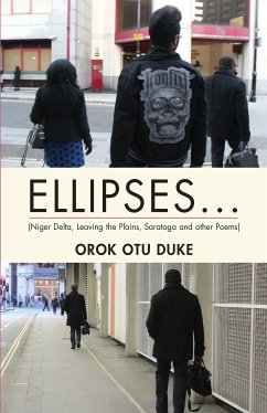 ELLIPSES... (Niger Delta, Leaving the Plains, Saratoga and other Poems) (eBook, ePUB) - Duke, Orok Out