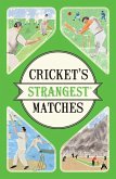 Cricket's Strangest Matches (eBook, ePUB)