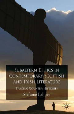 Subaltern Ethics in Contemporary Scottish and Irish Literature (eBook, PDF) - Lehner, S.