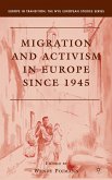 Migration and Activism in Europe since 1945 (eBook, PDF)