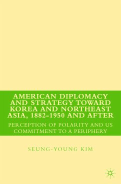 American Diplomacy and Strategy toward Korea and Northeast Asia, 1882 - 1950 and After (eBook, PDF) - Kim, S.