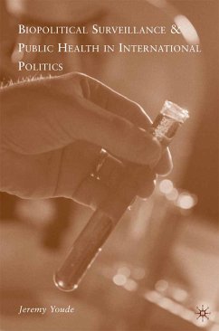 Biopolitical Surveillance and Public Health in International Politics (eBook, PDF) - Youde, J.