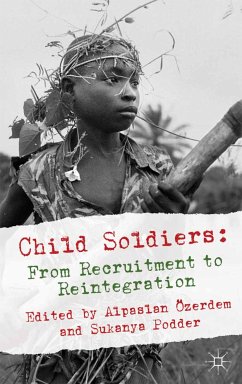 Child Soldiers: From Recruitment to Reintegration (eBook, PDF) - Özerdem, Alpaslan; Podder, Sukanya