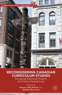Reconsidering Canadian Curriculum Studies (eBook, PDF) - Ng-A-Fook, Nicholas; Rottmann, Jennifer