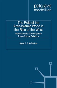 The Role of the Arab-Islamic World in the Rise of the West (eBook, PDF) - Al-Rodhan, Nayef R.F.