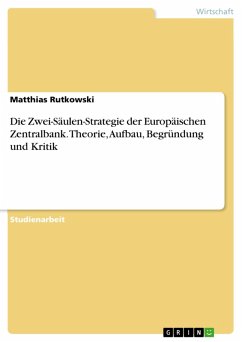 Die Zwei-Säulen-Strategie der Europäischen Zentralbank. Theorie, Aufbau, Begründung und Kritik (eBook, PDF)