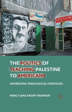 The Politics of Teaching Palestine to Americans (eBook, PDF) - Knopf-Newman, M.