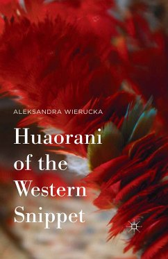Huaorani of the Western Snippet (eBook, PDF) - Wierucka, Aleksandra; Loparo, Kenneth A.