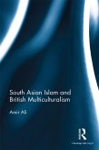 South Asian Islam and British Multiculturalism (eBook, PDF)