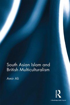 South Asian Islam and British Multiculturalism (eBook, PDF) - Ali, Amir