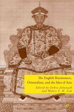 The English Renaissance, Orientalism, and the Idea of Asia (eBook, PDF) - Johanyak, D.; Lim, W.