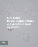 GPU-based Parallel Implementation of Swarm Intelligence Algorithms (eBook, ePUB)