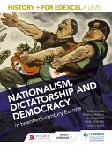 History+ for Edexcel A Level: Nationalism, dictatorship and democracy in twentieth-century Europe (eBook, ePUB)