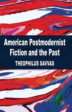 American Postmodernist Fiction and the Past (eBook, PDF) - Savvas, T.