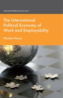 The International Political Economy of Work and Employability (eBook, PDF) - Moore, P.