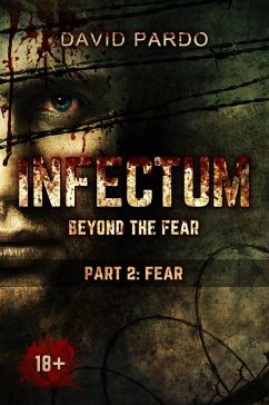 Infectum (Part II: Fear) (eBook, ePUB) - Pardo, David