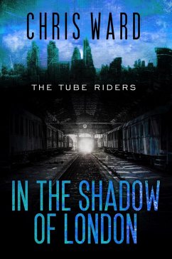 In the Shadow of London (The Tube Riders, #4) (eBook, ePUB) - Ward, Chris