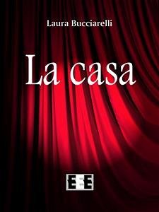 La casa (eBook, ePUB) - Bucciarelli, Laura