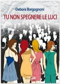 Tu non spegnere le luci (eBook, ePUB)