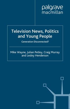 Television News, Politics and Young People (eBook, PDF) - Wayne, M.; Petley, J.; Murray, C.; Henderson, L.