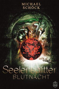 Blutnacht / Seelensplitter Bd.2 (eBook, ePUB) - Schöck, Michael