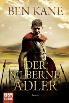 Der silberne Adler / Römer-Epos Bd.2 - Kane, Ben