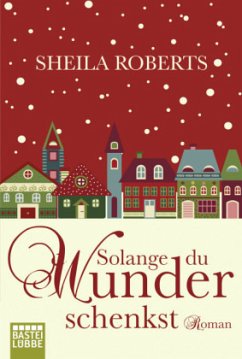 Solange du Wunder schenkst - Roberts, Sheila