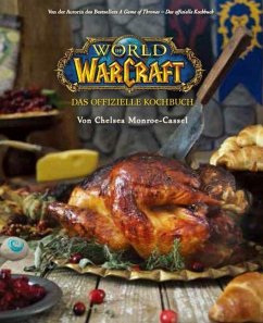 World of Warcraft: Das offizielle Kochbuch - Monroe-Cassel, Chelsea