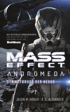 Mass Effect: Andromeda - Der Aufbruch der Nexus - Hough, Jason M.;Alexander, K. C .