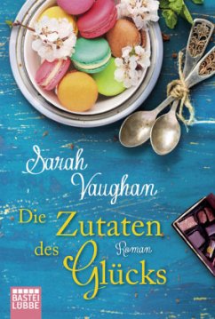 Die Zutaten des Glücks - Vaughan, Sarah