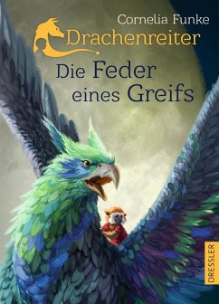 Die Feder eines Greifs / Drachenreiter Bd.2 - Funke, Cornelia