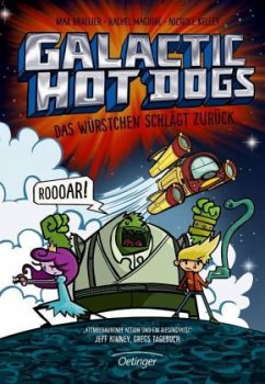 Das Würstchen schlägt zurück / Galactic Hot Dogs Bd.2 - Brallier, Max