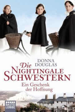 Ein Geschenk der Hoffnung / Die Nightingale Schwestern Bd.5 - Douglas, Donna