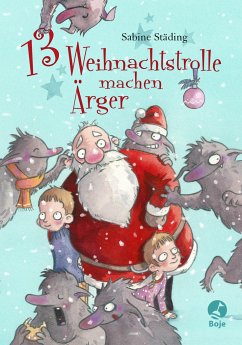 13 Weihnachtstrolle machen Ärger - Städing, Sabine