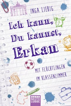 Ich kann, du kannst, Erkan - Liebig, Inga