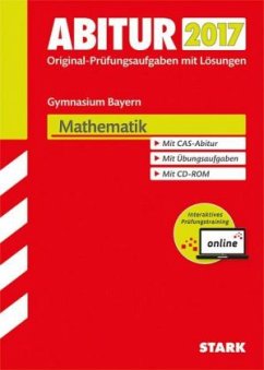 Abitur 2017 - Gymnasium Bayern - Mathematik, m. CD-ROM