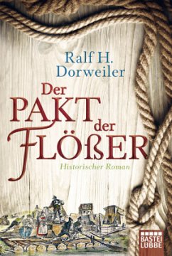 Der Pakt der Flößer: Historischer Roman