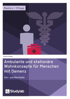 Ambulante und stationäre Wohnkonzepte für Menschen mit Demenz (eBook, PDF) - Pötter, Daniel