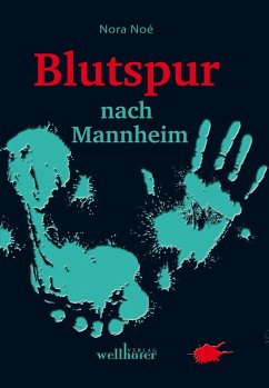 Blutspur nach Mannheim: Regionalkrimi (eBook, ePUB) - Noé, Nora