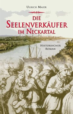 Die Seelenverkäufer im Neckartal: Historischer Roman (eBook, ePUB) - Maier, Ulrich