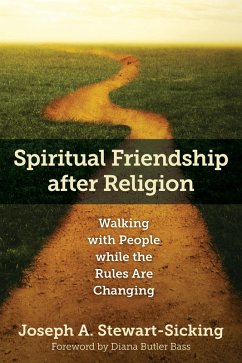 Spiritual Friendship after Religion (eBook, ePUB) - Stewart-Sicking, Joseph Spiritual Friendship after Religion (eBook, ePUB) - Stewart-Sicking, Joseph