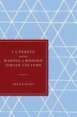 I. L. Peretz and the Making of Modern Jewish Culture (eBook, ePUB)