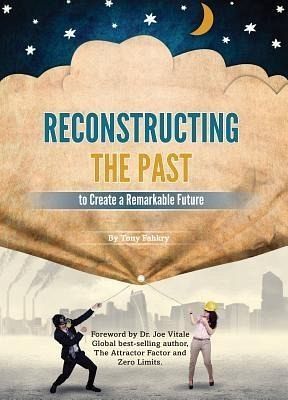 Reconstructing the Past to Create a Remarkable Future (eBook, ePUB) Reconstructing the Past to Create a Remarkable Future (eBook, ePUB)