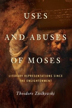 Uses and Abuses of Moses (eBook, ePUB) - Ziolkowski, Theodore